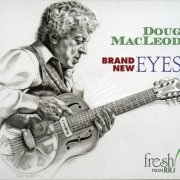 Doug MacLeod - Brand New Eyes (2012)