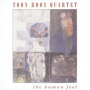 Toon Roos Quartet - The Human Feel (1993)