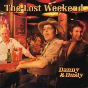 Danny & Dusty - Lost Weekend (Reissue) (1985/1996)