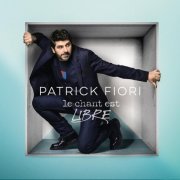Patrick Fiori - Le chant est libre (2024) [Hi-Res]
