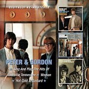 Peter & Gordon - Sing & Play the Hits of Nashville Tennessee / Woman / Hot Cold & Custard (Reissue) (1966-68/2012)