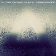 Chick Corea, Eddie Gomez, Paul Motian - Further Explorations (2012) FLAC