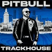 Pitbull - Trackhouse (2023)