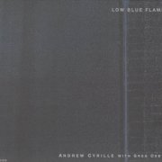 Andrew Cyrille With Greg Osby - Low Blue Flame (2006)