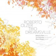 Roberto Olzer trio, Yuri Goloubev & Mauro Beggio - Dreamsville (2016) [Hi-Res]