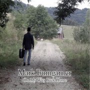 Mark Bumgarner - On My Way Back Home (2018)