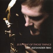 Eric Alexander Trio - Just One Of Those Things (2016)