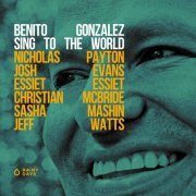 Benito Gonzalez - Sing to the World (2021) [Hi-Res]
