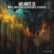 Melanite DJ - Atlantic Connectionz (2024)