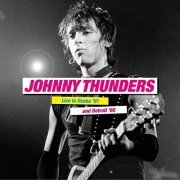 Johnny Thunders - Live in Osaka’91 and Detroit’80 (2021)