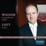 Konrad Jarnot, Alexander Schmalcz - Wagner & Liszt: Lieder (2007)