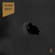 Heigh Chief. - Heigh Chief. II (2018)