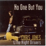 Chris Jones, The Night Drivers - No One But You (1997)