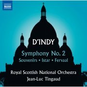 Royal Scottish National Orchestra, Jean-Luc Tingaud - D'Indy: Symphony No. 2, Souvenirs, Istar & Fervaal (2016) [Hi-Res]