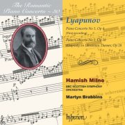Hamish Milne, BBC Scottish Symphony Orchestra, Martyn Brabbins - Lyapunov: Piano Concertos Nos. 1 & 2 etc. (Hyperion Romantic Piano Concerto 30) (2002)