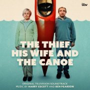Ben Pearson, Harry Escott - The Thief, His Wife and The Canoe (2022) [Hi-Res]