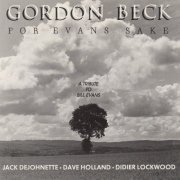 Gordon Beck, Jack DeJohnette, Dave Holland, Didier Lockwood - For Evans Sake (1992)