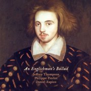 Jeffrey Thompson, Daniel Zapico, Philippe Pierlot - An Englishman's Ballad (2019) [Hi-Res]