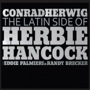 Conrad Herwig, Eddie Palmieri & Randy Brecker - The Latin Side Of Herbie Hancock (2010) FLAC