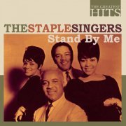 The Staple Singers - The Greatest Hits: The Staple Singers - Stand By Me (2022)