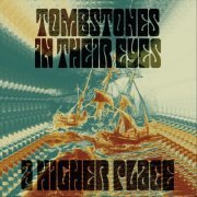 Tombstones In Their Eyes - A Higher Place (2022)