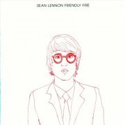 Sean Lennon - Friendly Fire (French Edition) (2006)