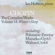 Ian Hobson - Chopin: The Complete Works, Vol. 14: Winter's Sleep (2024) Hi-Res