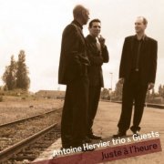 Antoine Hervier Trio - Juste a l'heure (2010)