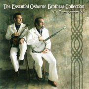 The Osborne Brothers - The Essential Osborne Brothers Collection (2008)
