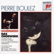 BBC Symphony Orchestra, Pierre Boulez - Schoenberg: Choral Music (1990)