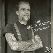 The Delta Magpie - Cold in Hand (2024)