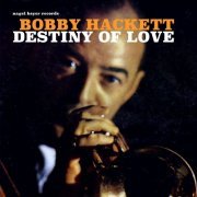 Bobby Hackett - Destiny of Love (2021)