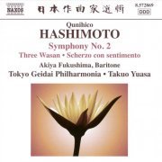 Akiya Fukushima, Tokyo Geidai Philharmonia, Takuo Yuasa - Qunihico Hashimoto - Symphony No. 2 / Three Wasan / Scherzo con sentimento (2012)