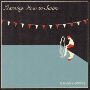 Mackin Carroll - Learning How to Swim (2021) Hi-Res