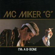 MC Miker G - I'm A B-Bone (1987) LP