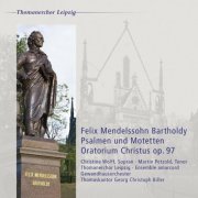 Thomanerchor Leipzig - Felix Mendelssohn Bartholdy: Oratorium Christus, Op. 97 (2009)