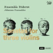 Ensemble Diderot & Johannes Pramsohler - Sonatas for three violins (2021) [Hi-Res]