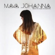 Maya Johanna - Bells in Our Stomachs (2015)
