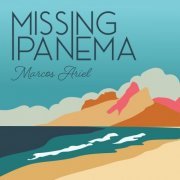 Marcos Ariel - Missing Ipanema (2024)