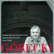 David Zinman, Dawn Upshaw, London Sinfonietta, Elzbieta Chojnacka - Górecki: Kleines Requiem Für Eine Polka, Harpsichord Concerto, Good Night (1995)