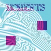 Michael Vincent Waller - Moments Remixes (2024) [Hi-Res]
