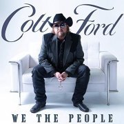 Colt Ford - We the People, Vol. 1 (2019)