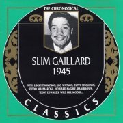 Slim Gaillard - The Chronological Classics: 1945 (1996)