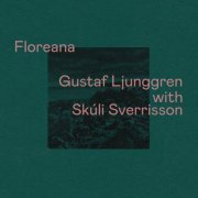 Gustaf Ljunggren & Skúli Sverrisson - Floreana (2022) Hi Res