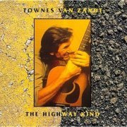 Townes Van Zandt - The Highway Kind (1997)
