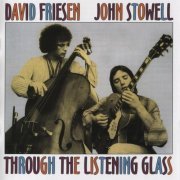 David Friesen & John Stowell - Through the Listening Glass (1978) FLAC