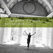 Kati Raitinen - The World Is (Y)ours (2019)