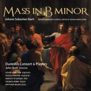 Dunedin Consort and John Butt - J.S. Bach: Mass in B Minor (2010) [Hi-Res]