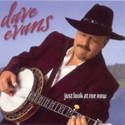 Dave Evans - Just Look At Me Now (2003)