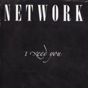 Network - I Need You (1984/2004)